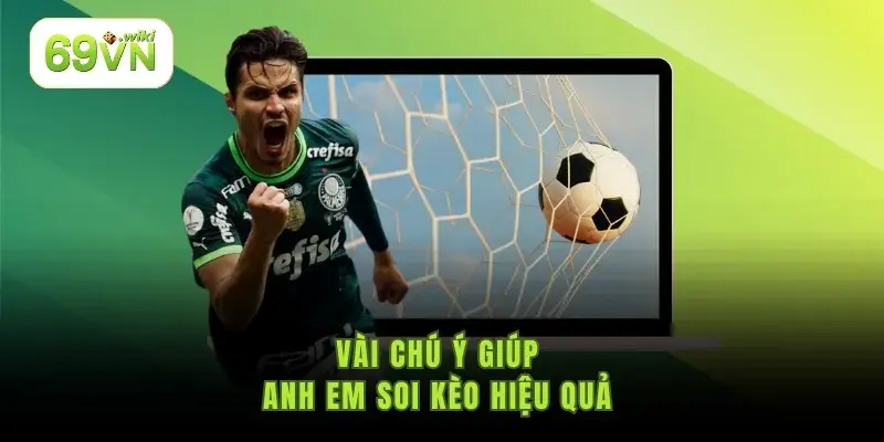 Vài chú ý giúp anh em soi kèo hiệu quả Vài chú ý giúp anh em soi kèo hiệu quả